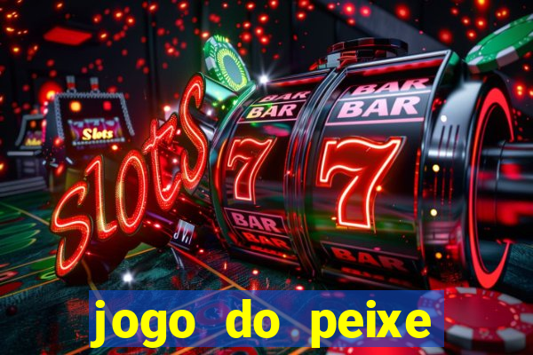 jogo do peixe ganhar dinheiro